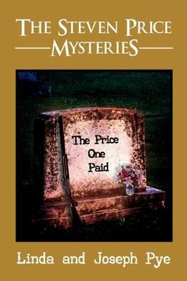 The Steven Price Mysteries: The Price One Paid - Linda,Joseph Pye - cover