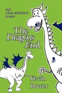 The Dragon's End: and other children's poems - Kevin Bower - cover