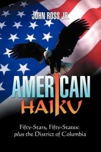 American Haiku: Fifty-Stars, Fifty-States: Plus the District of Columbia - John Ross - cover