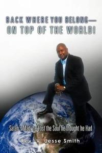 Back Where You Belong!: Satan's Mad; he Lost the Soul he thought he Had - V Jesse Smith J D - cover