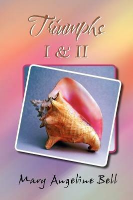 Triumphs I & II - Mary Angeline Bell - cover