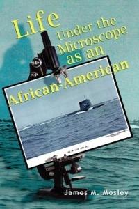 Life Under the Microscope as an African-American - James M Mosley - cover