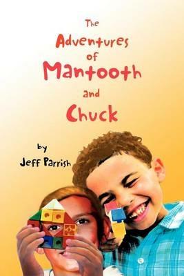 The Adventures of Mantooth and Chuck - Jeff Parrish - cover
