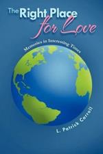 The Right Place for Love: Memories in Interesting Times