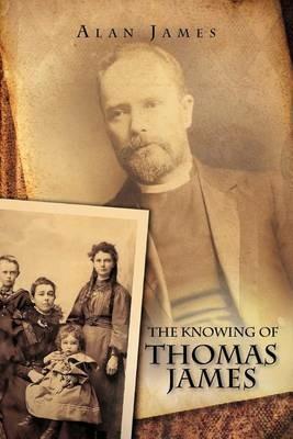 The Knowing of Thomas James - Alan James - cover