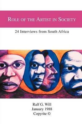 Role of the Artist in Society: 24 Interviews from South Africa - Ralf G Will - cover