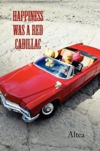 Happiness Was a Red Cadillac - Altea - cover