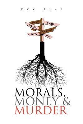 Morals, Money and Murder - Doc Trap - cover