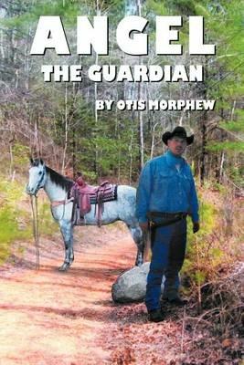 Angel: The Guardian - Otis Morphew - cover