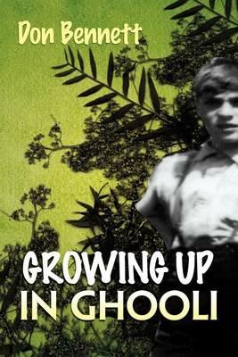 Growing Up in Ghooli - Don Bennett - cover