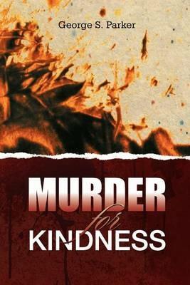 Murder for Kindness - George S Parker - cover