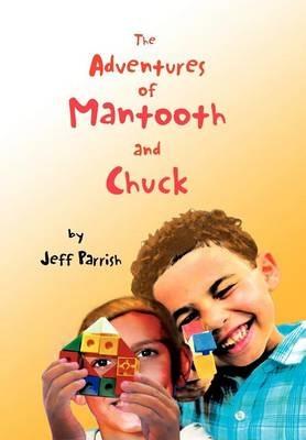 The Adventures of Mantooth and Chuck - Jeff Parrish - cover
