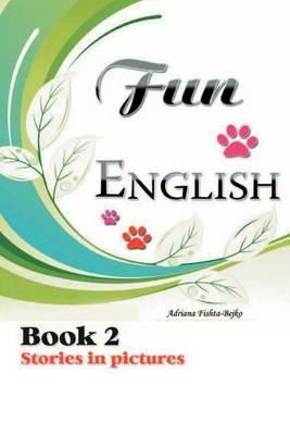 Fun English Book 2: Stories in Picture - Adriana Bejko - cover