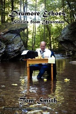 Drumore Echoes, Stories from Upstream - Tom Smith - cover