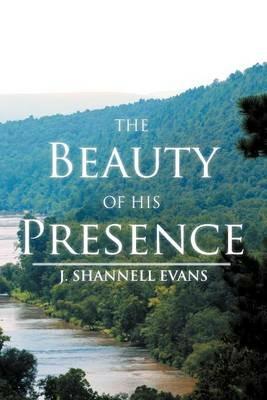 The Beauty of His Presence - J Shannell Evans - cover