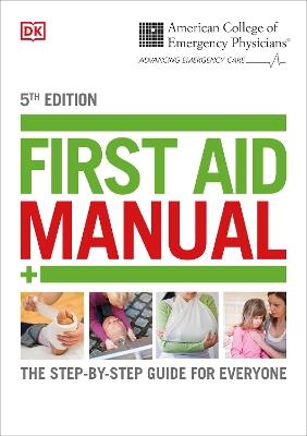 ACEP First Aid Manual 5th Edition: The Step-by-Step Guide for Everyone - DK - cover