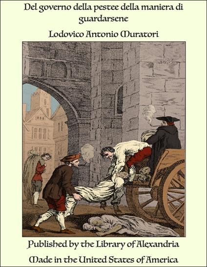 Del governo della pestee della maniera di guardarsene - Lodovico Antonio Muratori - ebook