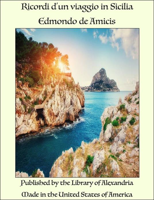Ricordi d'un viaggio in Sicilia - Edmondo De Amicis - ebook