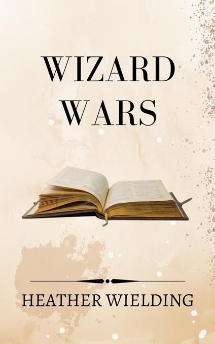 Wizard Wars - Heather Wielding - ebook