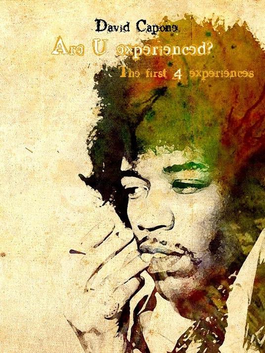 Are U experienced? [The first 4 experiences] - David Capone - ebook