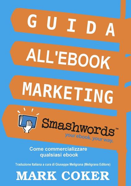Guida all’Ebook Marketing Smashwords - Mark Coker - ebook