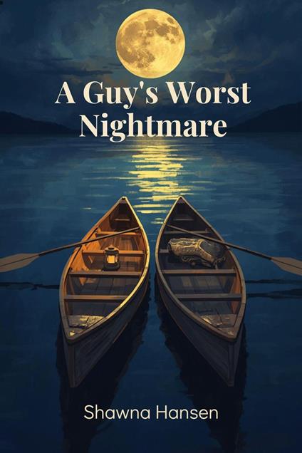 A Guy's Worst Nightmare