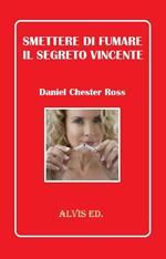 Smettere di Fumare: Il Segreto Vincente