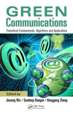 Green Communications: Theoretical Fundamentals, Algorithms, and Applications - cover