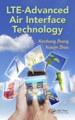 LTE-Advanced Air Interface Technology - Xincheng Zhang,Xiaojin Zhou - cover