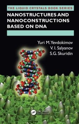 Nanostructures and Nanoconstructions based on DNA - Yuri M. Yevdokimov,V.I. Salyanov,S.G. Skuridin - cover