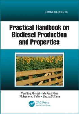 Practical Handbook on Biodiesel Production and Properties - Mushtaq Ahmad - cover
