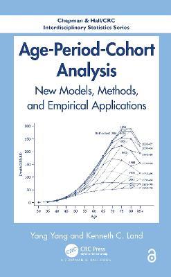 Age-Period-Cohort Analysis: New Models, Methods, and Empirical Applications - Yang Yang,Kenneth C. Land - cover