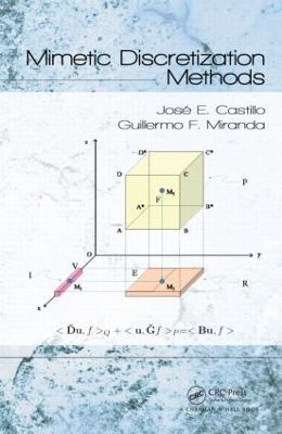 Mimetic Discretization Methods - Jose E. Castillo,Guillermo F. Miranda - cover