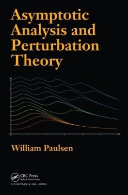 Asymptotic Analysis and Perturbation Theory - William Paulsen - cover