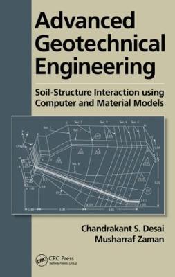 Advanced Geotechnical Engineering: Soil-Structure Interaction using Computer and Material Models - Chandrakant S. Desai,Musharraf Zaman - cover