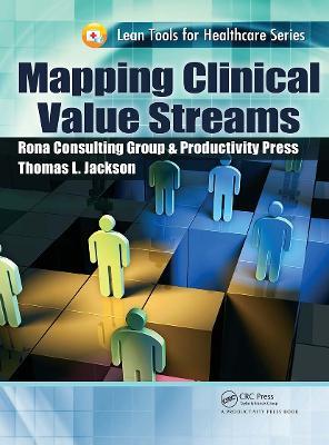 Mapping Clinical Value Streams - Thomas L. Jackson - cover