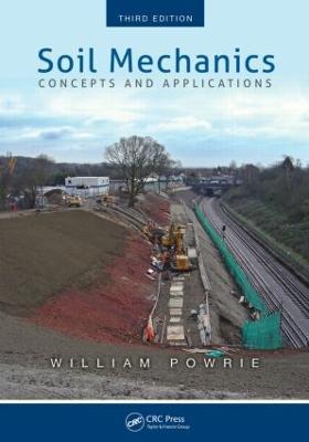 Soil Mechanics: Concepts and Applications, Third Edition - William Powrie - cover