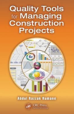 Quality Tools for Managing Construction Projects - Abdul Razzak Rumane - cover