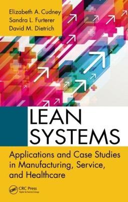 Lean Systems: Applications and Case Studies in Manufacturing, Service, and Healthcare - cover