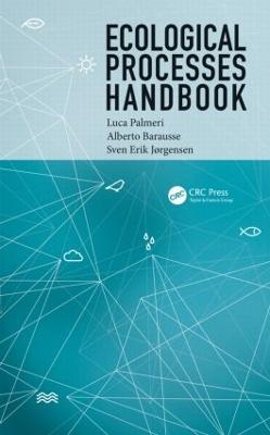 Ecological Processes Handbook - Luca Palmeri,Alberto Barausse,Sven Erik Jorgensen - cover