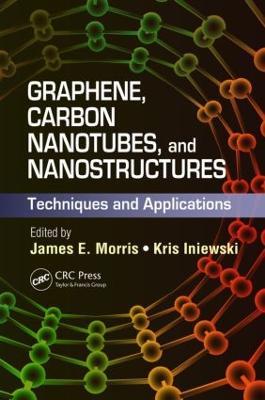Graphene, Carbon Nanotubes, and Nanostructures: Techniques and Applications - cover