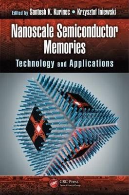 Nanoscale Semiconductor Memories: Technology and Applications - cover