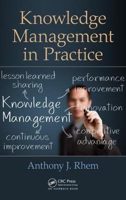 Knowledge Management in Practice - Anthony J. Rhem - cover