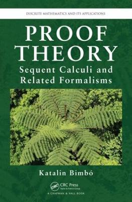 Proof Theory: Sequent Calculi and Related Formalisms - Katalin Bimbo - cover