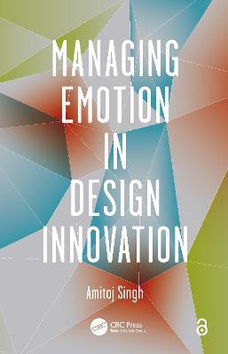 Managing Emotion in Design Innovation - Amitoj Singh - cover