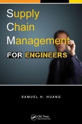 Supply Chain Management for Engineers - Samuel H. Huang - cover