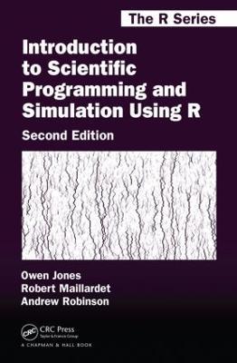 Introduction to Scientific Programming and Simulation Using R - Owen Jones,Robert Maillardet,Andrew Robinson - cover