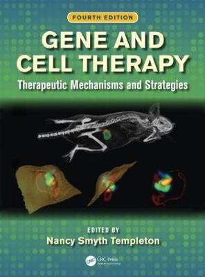 Gene and Cell Therapy: Therapeutic Mechanisms and Strategies, Fourth Edition - cover