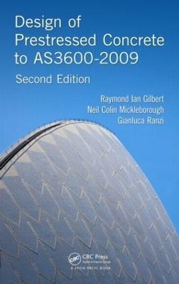 Design of Prestressed Concrete to AS3600-2009 - Raymond Ian Gilbert,Neil Colin Mickleborough,Gianluca Ranzi - cover