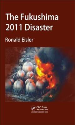 The Fukushima 2011 Disaster - Ronald Eisler - cover